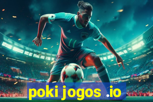 poki jogos .io